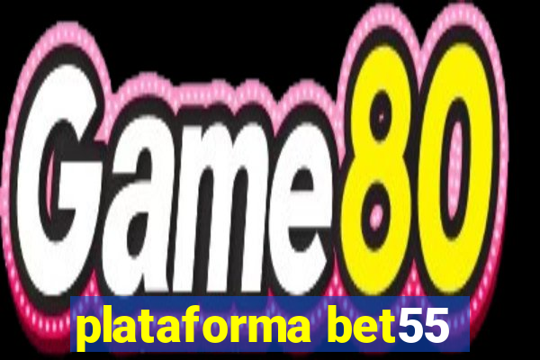 plataforma bet55